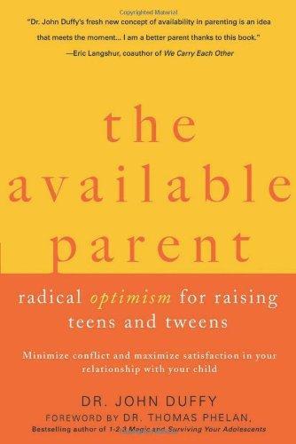 The Available Parent: Radical Optimism for Raising Teens and Tweens