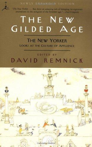 The New Gilded Age: The New Yorker Looks at the Culture of Affluence (Modern Library Paperbacks)