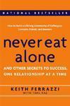 Never Eat Alone: And Other Secrets To Success, One Relationship At A Time