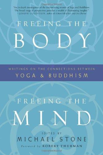 Freeing the Body, Freeing the Mind: Writings on the Connections between Yoga and Buddhism 