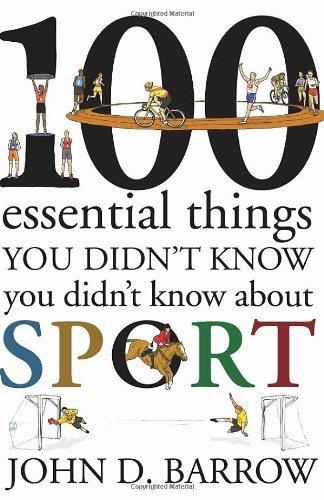 100 Essential Things You Didn't Know You Didn't Know About Sport 