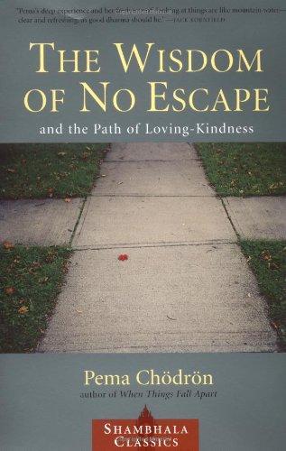 The Wisdom of No Escape and the Path of Loving Kindness