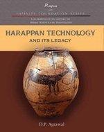 Harappan Technology and Its Legacy 