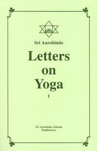 Letters on Yoga, Vol.I 