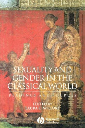 Sexuality and Gender in the Classical World: Readings and Sources (Interpreting Ancient History) 