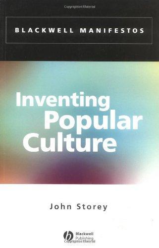 Inventing Popular Culture: From Folklore to Globalization (Blackwell Manifestos)