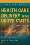 Jonas and Kovner's Health Care Delivery in the United States