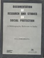 Documentation of research and studies on social protection: A bibliography relevant to India