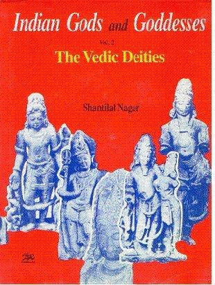 Indian Gods and Goddesses: Vedic Deities v. 2