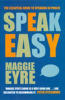 Speak Easy: The Essential Guide to Speaking in Public PB