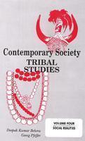 Contemporary Society :Tribal Studies (Vol. 4 : Social Realities)/ Georg Pfeffer and Deepak Kumar Behera