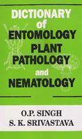 Dictionary of Entomology, Plant Pathology an Nematology/ O.P. Singh and S.K.Srivastava
