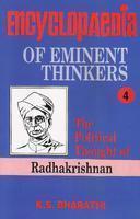 Encyclopaedia of Eminent Thinkers (Vol. 4: The Political Thought of Radhakrishnan)/ K.S. Bharathi