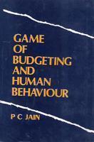 Game of Budgeting and Human Behaviour/ P.C. Jain