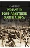 Indians in Post Apartheid South Africa 