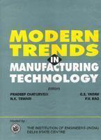 Modern Trends in Manufacturing Technology/ Pradeep Chaturvedi, N.K. Tewari, G.S. Yadav and P.V. Rao (Eds.)