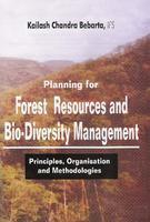 Planning for Forest Resources and Bio-Diversity Management Principles, Organization and Methodology