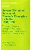 Second historical survey of women's education in India, 1988-1994: Present status, perspective plan, statistical indicators with a global view (Concepts in communication, informatics & librarianship) 