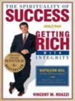 SPIRITUALITY OF SUCCESS: GETTING RICH WITH INTEGRITY