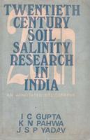 Twentieth Century Soil Salinity Research in India : An Annotated Bibliography, 1901-1983/ I.C. Gupta, K.N. Pahwa and J.S.P. Yadav