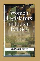 Women Legislators in Indian Politics/ Dr. Pitam Singh