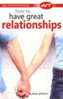 How to Have Great Relationships PB