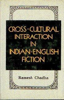 Cross-Cultural Interaction in Indian English Fiction