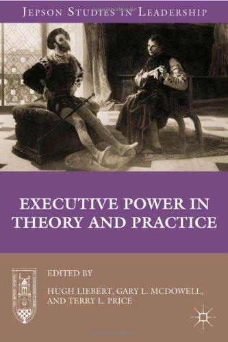 Executive Power in Theory and Practice (Jepson Studies in Leadership)