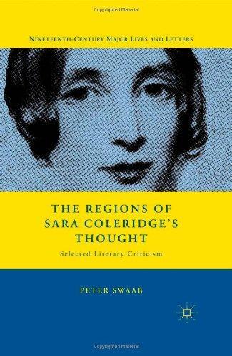 The Regions of Sara Coleridge's Thought: Selected Literary Criticism (Nineteenth-Century Major Lives and Letters)