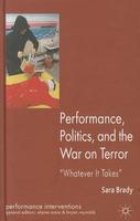 Performance, Politics, and the War on Terror: Whatever It Takes
