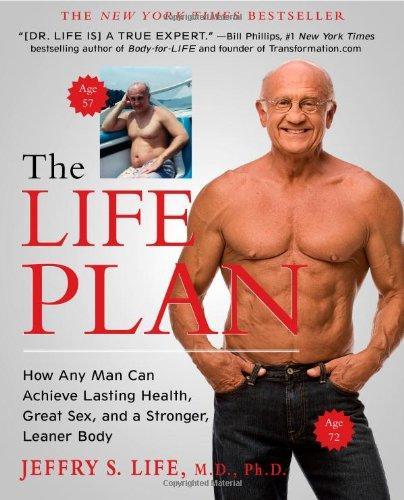 The Life Plan: How Any Man Can Achieve Lasting Health, Great Sex, and a Stronger, Leaner Body