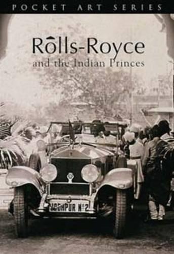 Pocket Art Series: Rolls - Royce and the Indian Princes