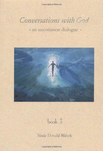  Conversations With God : An Uncommon Dialogue (Book #3) 