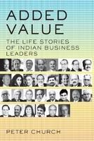 Added Value : The Life Stories Of Indian Business Leaders