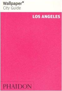 Wallpaper City Guide: Los Angeles (Wallpaper City Guide Los Angeles)