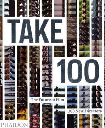 Take 100: The Future of Film: 100 New Directors