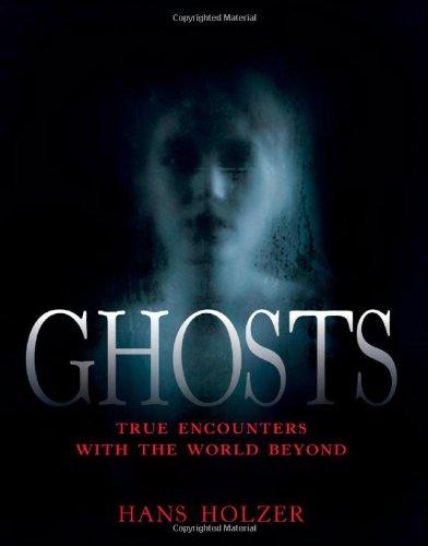 Ghosts: True Encounters with the World Beyond