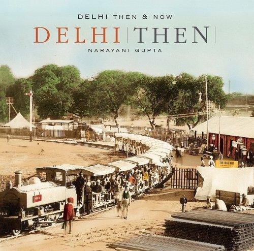 Delhi Then & Now