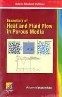 ESSENTIALS OF HEAT AND FLUID FLOW IN POROUS MEDIA