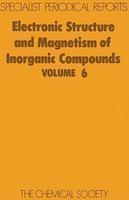 Electronic Structure and Magnetism of Inorganic Compounds (SPR Electronic Structure and Magnetism of Inorganic Compounds (RSC))