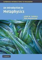 An Introduction to Metaphysics (Cambridge Introductions to Philosophy)