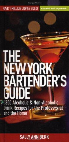 The New York Bartender's Guide: 1,300 Alcoholic and Non-Alcoholic Drink Recipes for the Professional and the Home