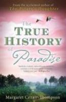 THE TRUE HISTORY OF PARADISE (EXPORT ONLY ED) 01 Edition