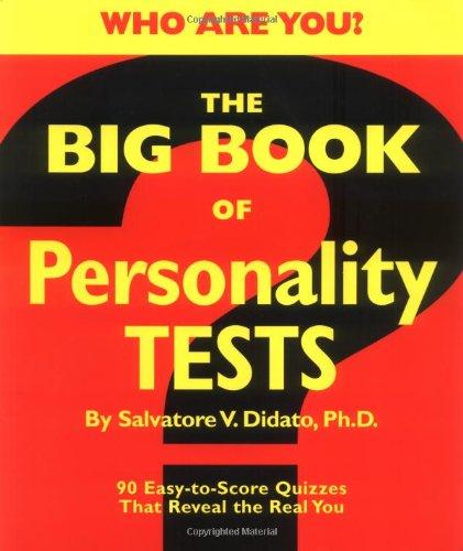 The Big Book Of Personality Tests: 90 Easy-To-Score Quizzes That Reveal The Real You