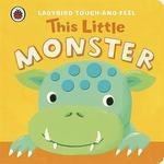 This Little Monster (Ladybird Touch & Feel)