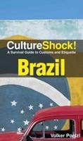 Cultureshock Brazil (Cultureshock Brazil: A Survival Guide to Customs & Etiquette)