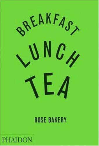 Breakfast, Lunch, Tea: The Many Little Meals of Rose Bakery