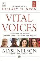 Vital Voices: The Power of Women Leading Change Around the World