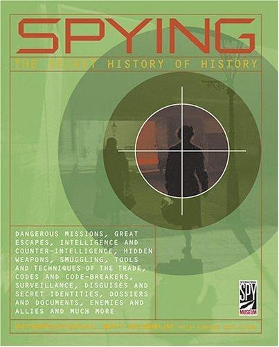 SPYING: The Secret History of History