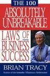 The 100 Absolutely Unbreakable Law Of Business Success 01 Edition